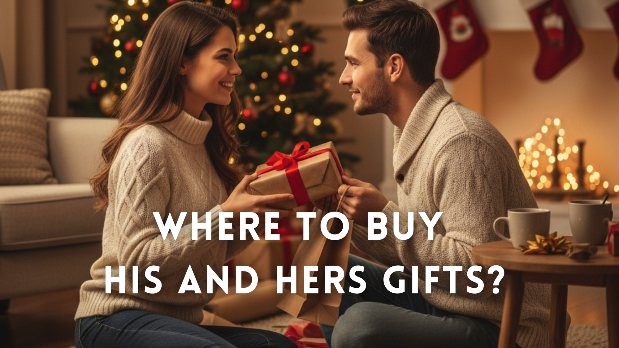 Where to Buy His and Hers Gifts?