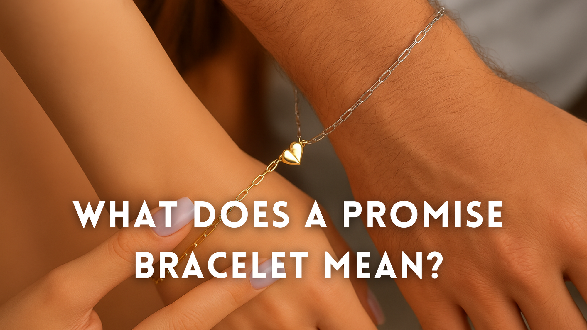 What Does A Promise Bracelet Mean?