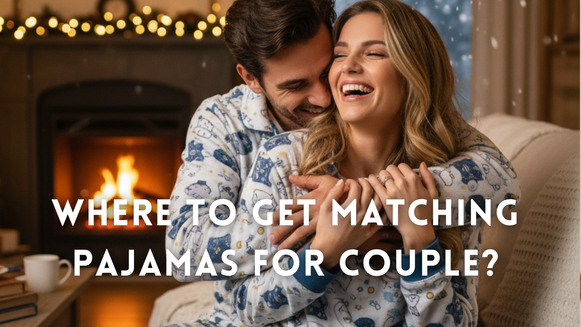 Where to Get Matching Pajamas for Couple?