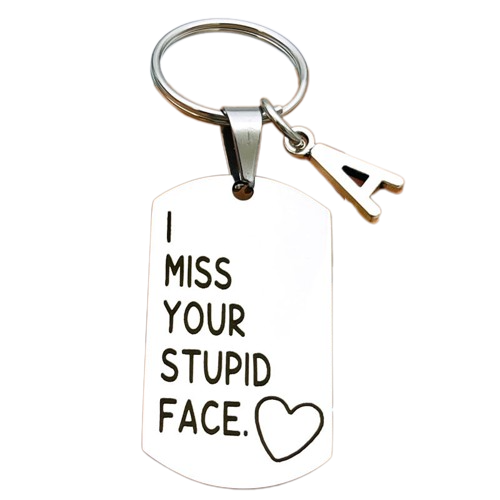I Miss Your Stupid Face Keychain