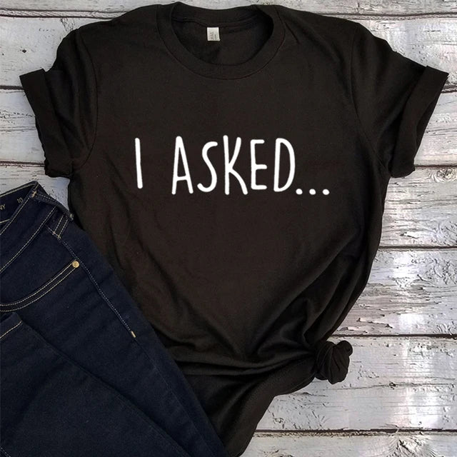 He Asked And I Said Yes Shirts