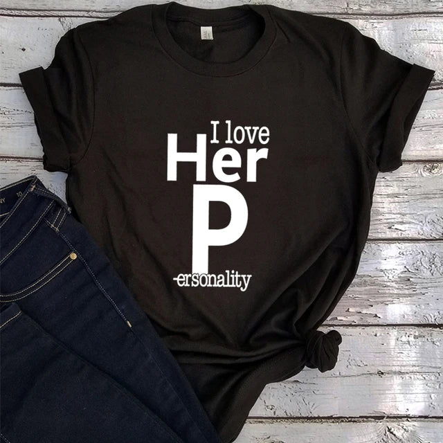I Love Her Personnality Funny Couple Shirts