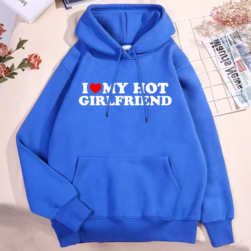 I Love My Hot Girlfriend Hoodie
