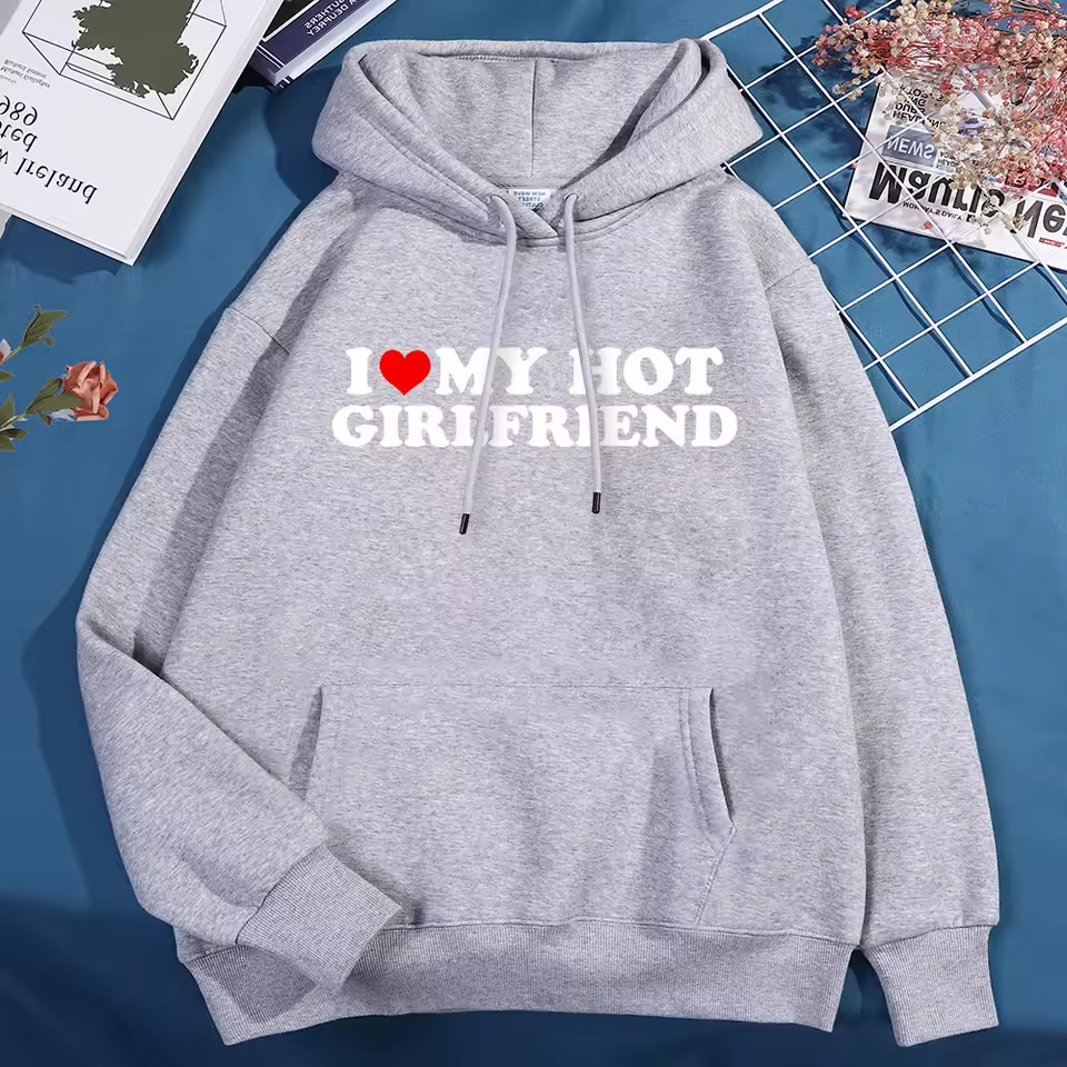 I Love My Hot Girlfriend Hoodie