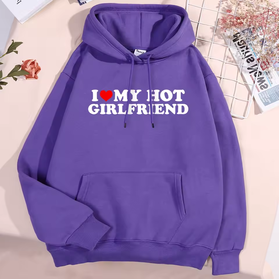 I Love My Hot Girlfriend Hoodie