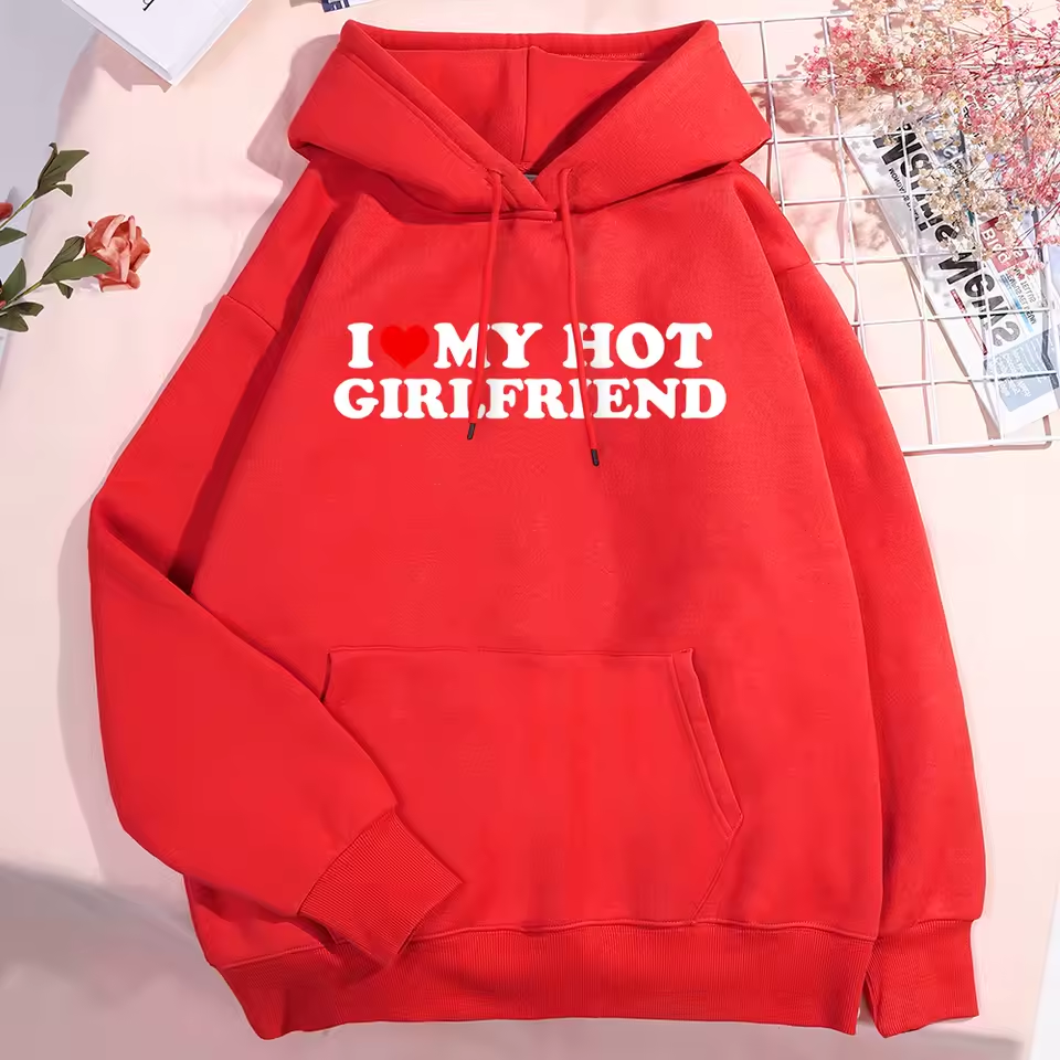 I Love My Hot Girlfriend Hoodie