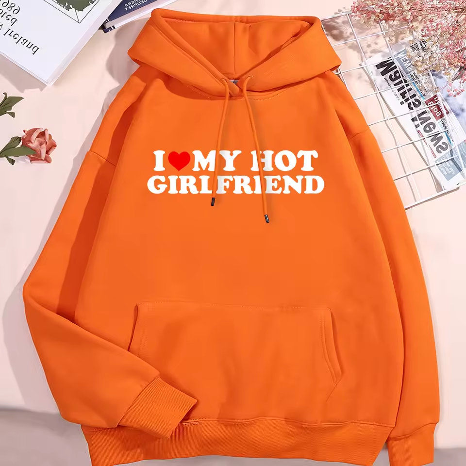 I Love My Hot Girlfriend Hoodie