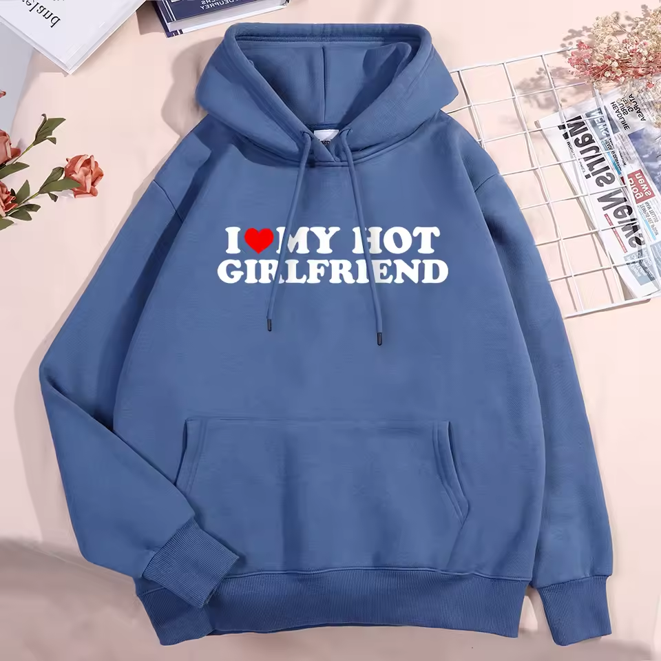I Love My Hot Girlfriend Hoodie