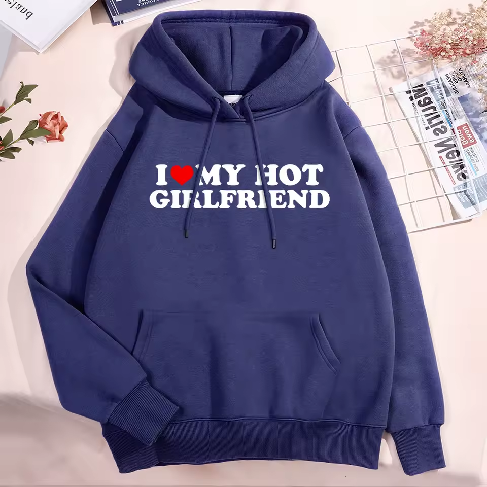 I Love My Hot Girlfriend Hoodie