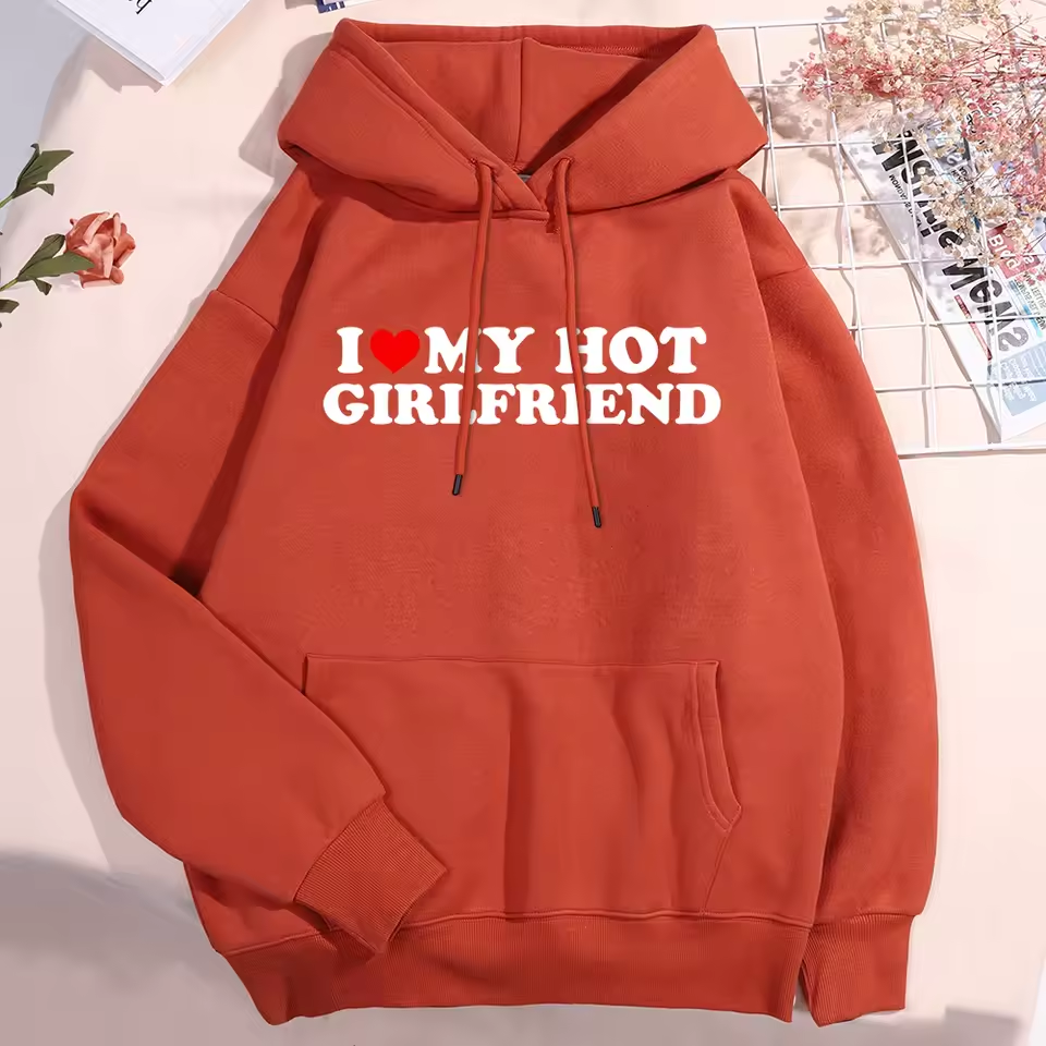 I Love My Hot Girlfriend Hoodie