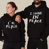 I Come in Peace I&#39;m Peace Hoodie