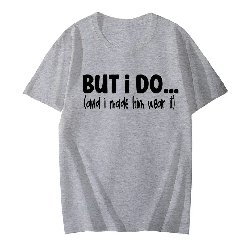 I Dont Do Matching Shirts but I Do