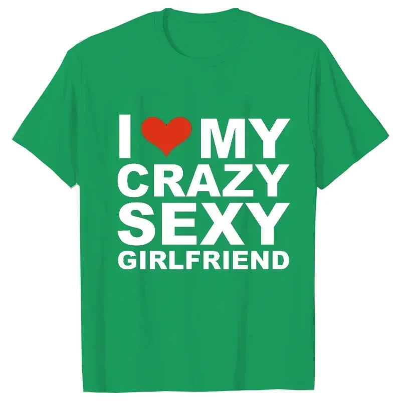 I Love My Crazy Sexy Girlfriend Shirt