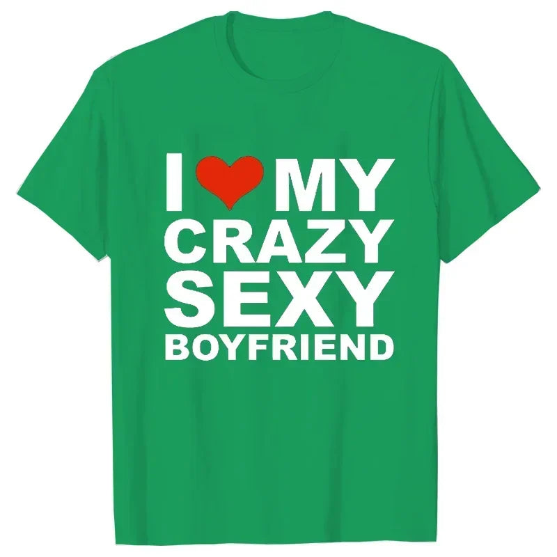 I Love My Crazy Sexy Girlfriend Shirt
