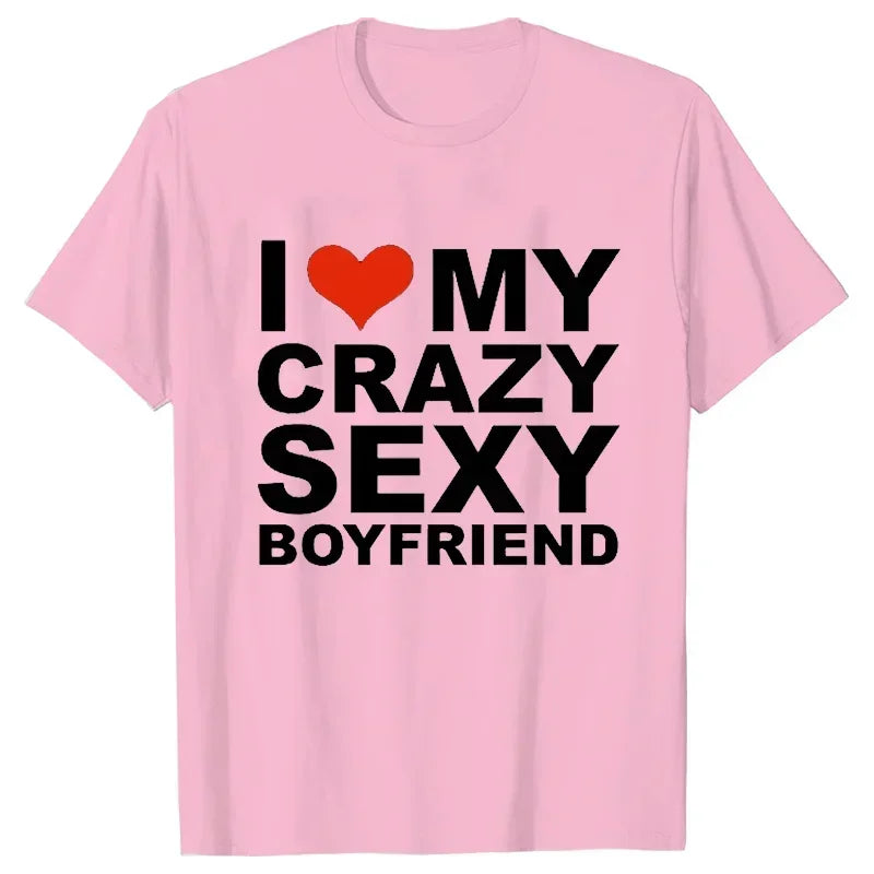 I Love My Crazy Sexy Girlfriend Shirt