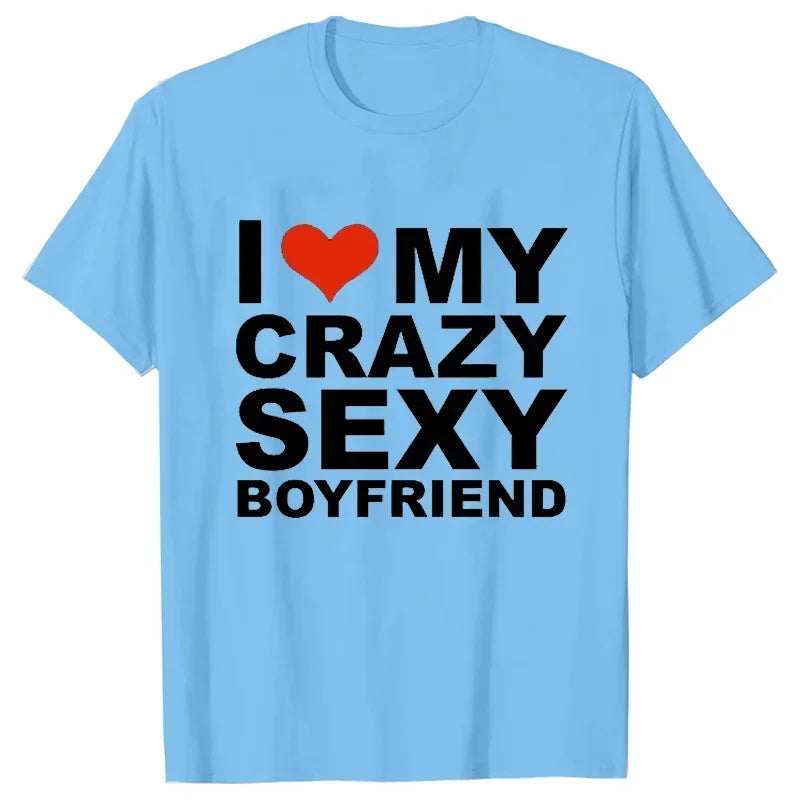 I Love My Crazy Sexy Girlfriend Shirt