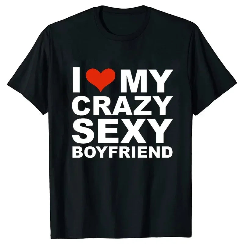 I Love My Crazy Sexy Girlfriend Shirt