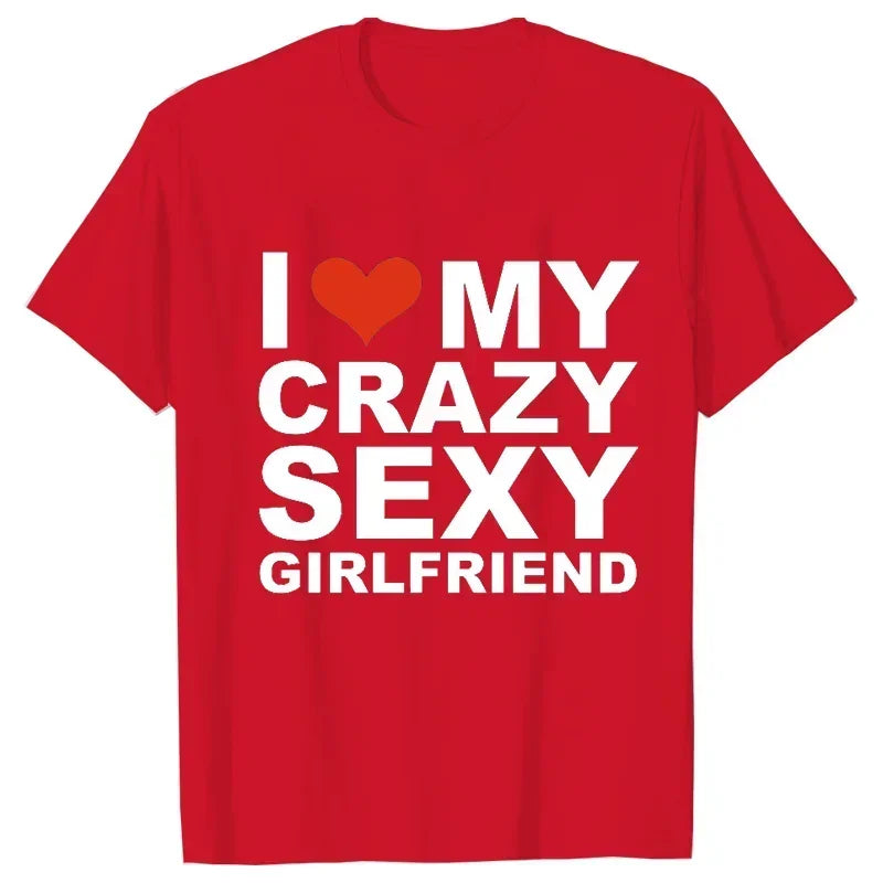I Love My Crazy Sexy Girlfriend Shirt