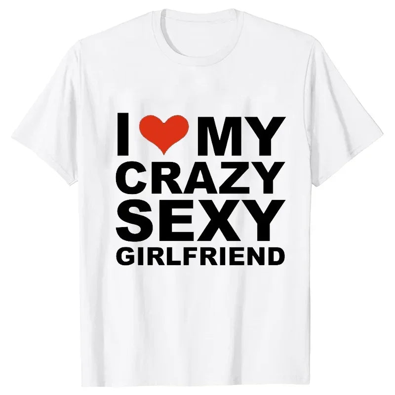 I Love My Crazy Sexy Girlfriend Shirt