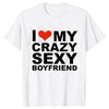 I Love My Crazy Sexy Girlfriend Shirt