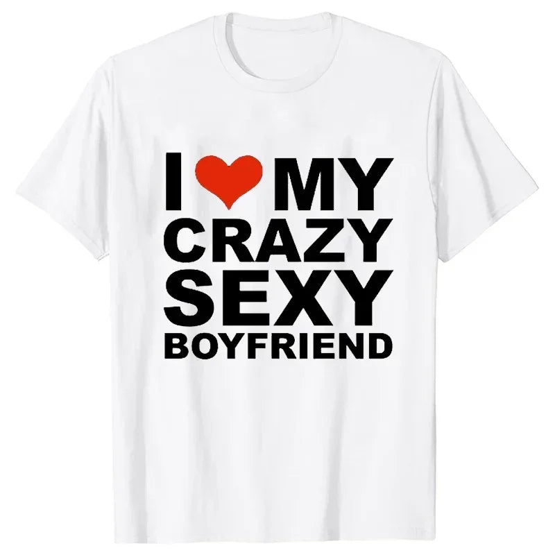 I Love My Crazy Sexy Girlfriend Shirt