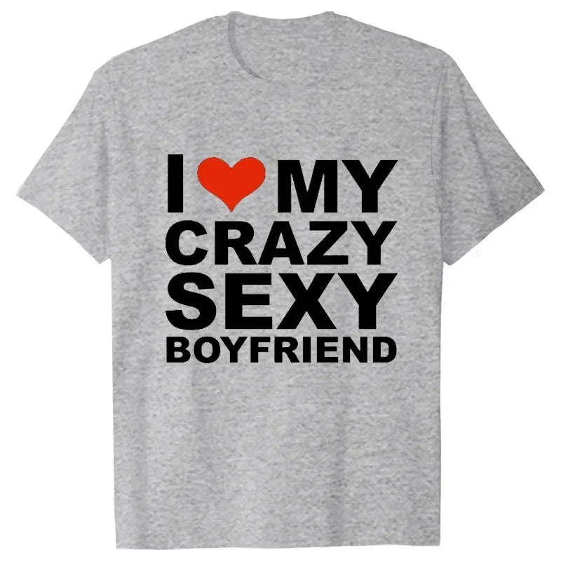 I Love My Crazy Sexy Girlfriend Shirt