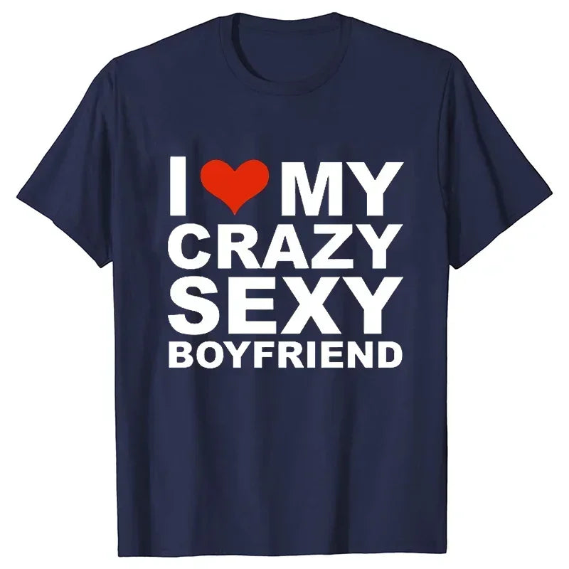 I Love My Crazy Sexy Girlfriend Shirt
