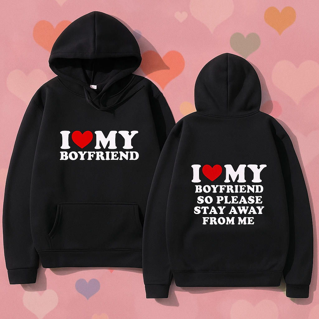 I Love My Girlfriend Stay Away Hoodie