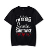 I&#39;m so Good Santa Came Twice Shirt
