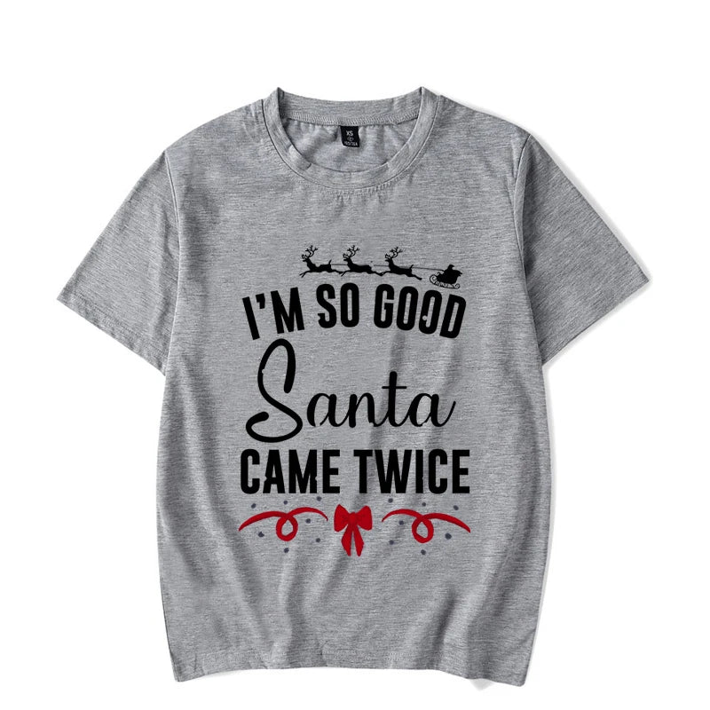 I&#39;m so Good Santa Came Twice Shirt