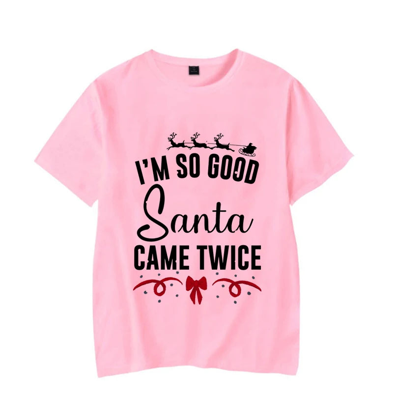 I&#39;m so Good Santa Came Twice Shirt