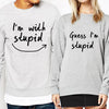 Im with Stupid Sweatshirt