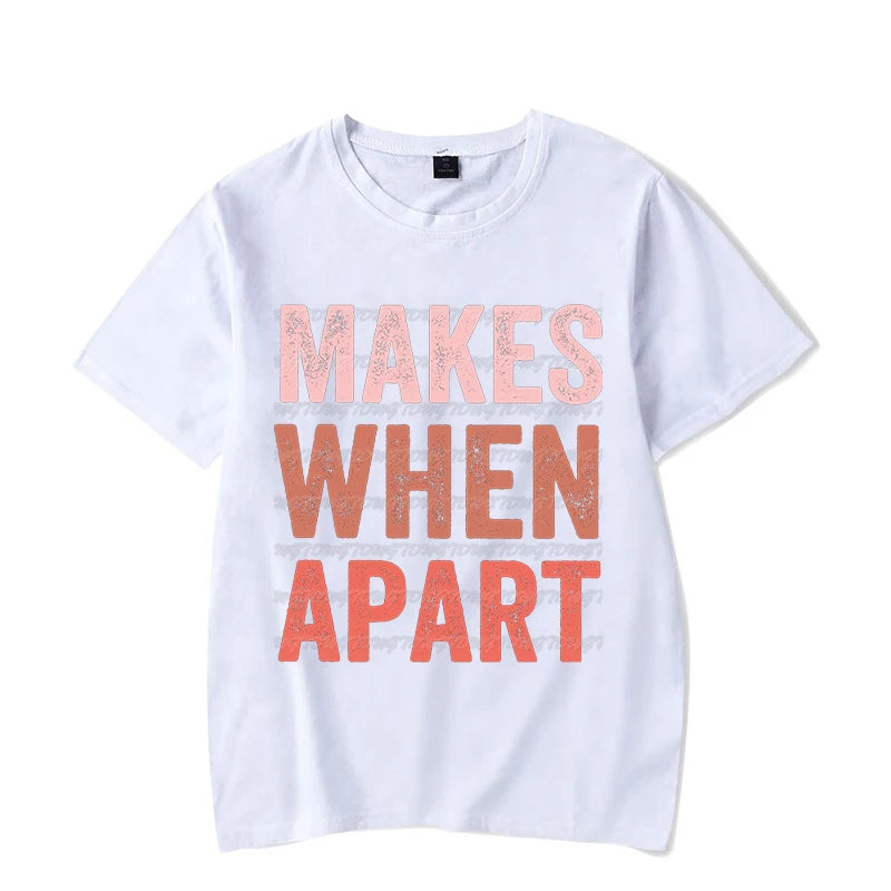 Nothing Makes Sense When We&#39;re Apart Shirt