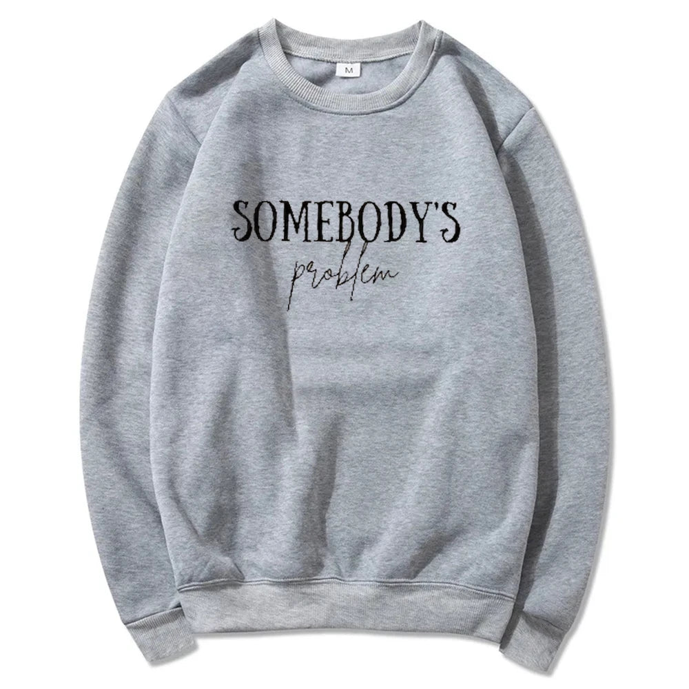 Somebody&#39;s Problem Sweatshirt