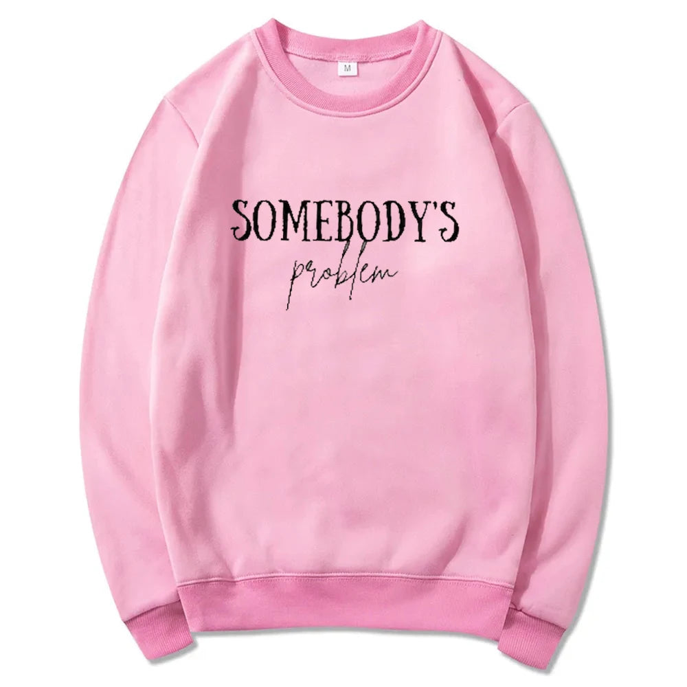 Somebody&#39;s Problem Sweatshirt