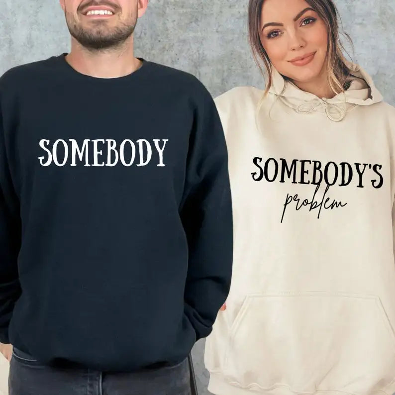 Somebody's Problem Sweatshirt
