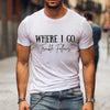 Where I Go Trouble Follows Shirt