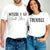 Where I Go Trouble Follows Shirt