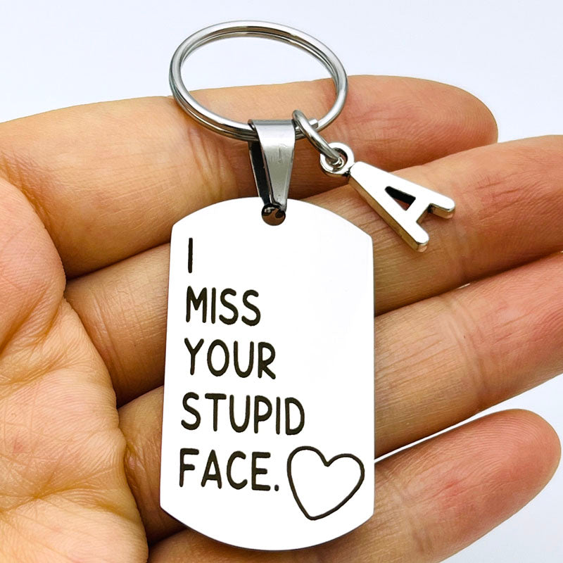 I Miss Your Stupid Face Keychain