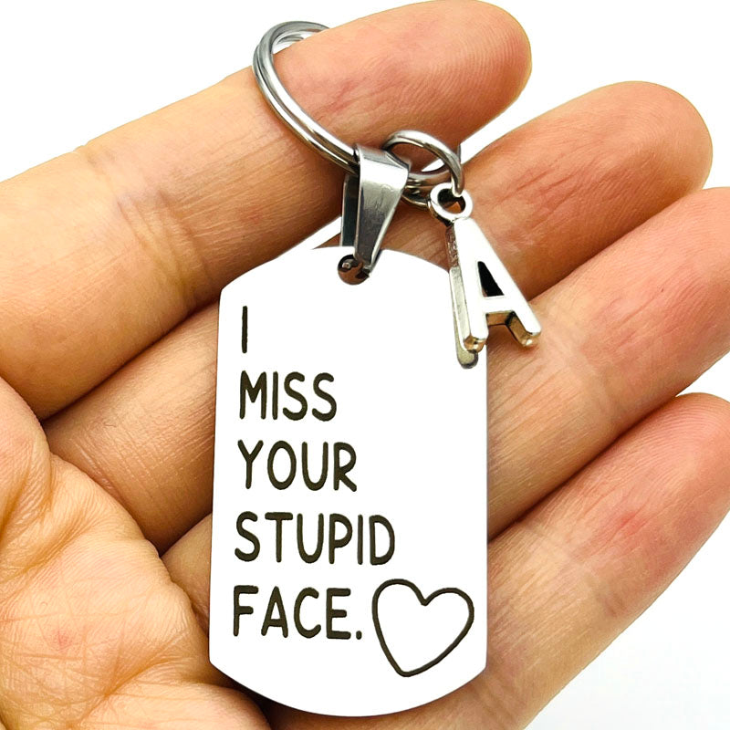 I Miss Your Stupid Face Keychain