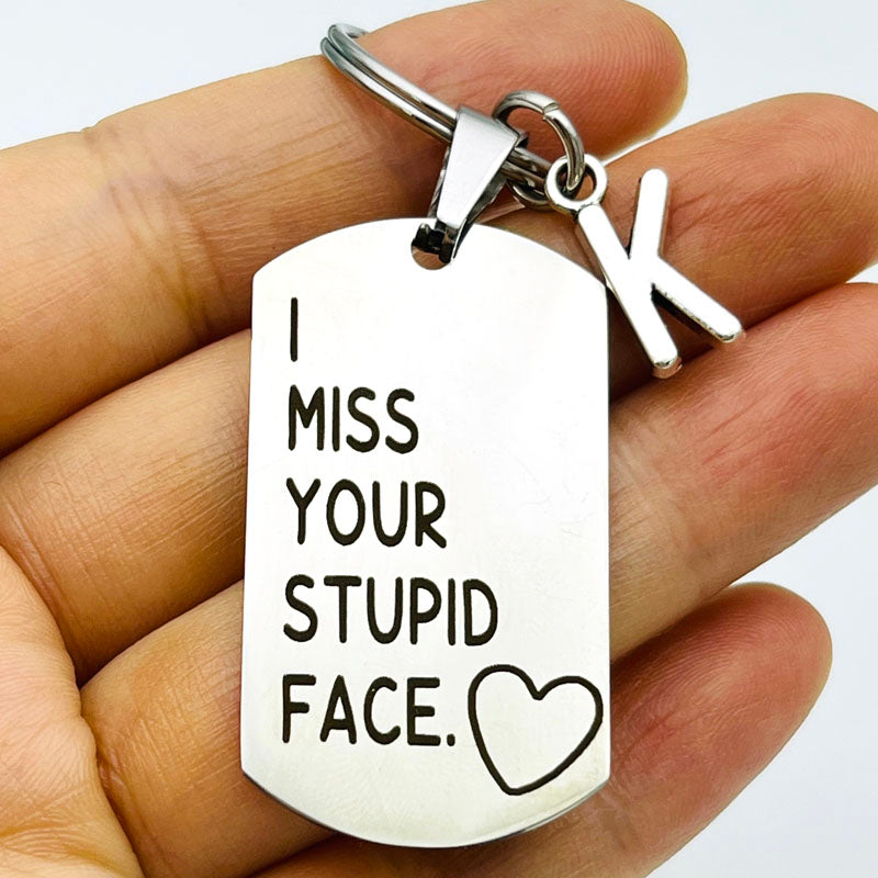 Best Friend Gift Miss Your Stupid Face Keychain - Perfect Long