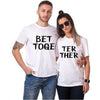 Better together couple shirts