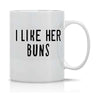 I Like Her Buns I Like His Guns Mugs