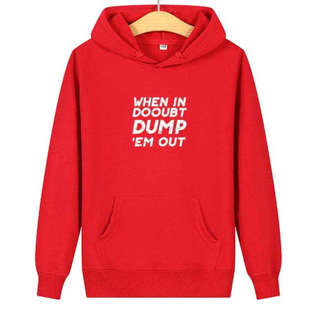 Matching couple hoodies When In Dooubt Dump