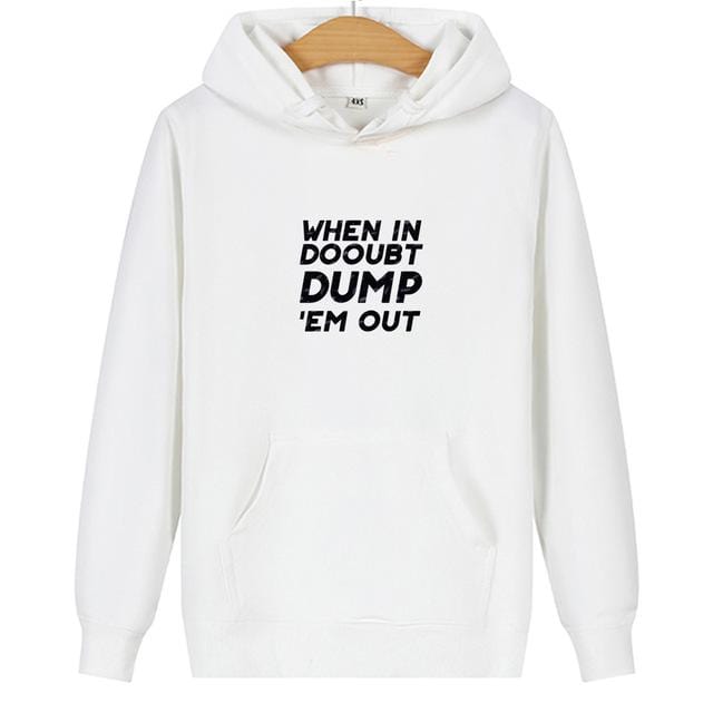 Matching couple hoodies When In Dooubt Dump