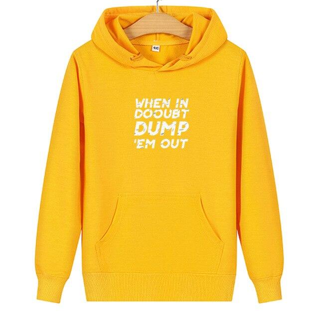 Matching couple hoodies When In Dooubt Dump