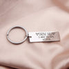 Drive Safe I Need You Here with Me Keychain