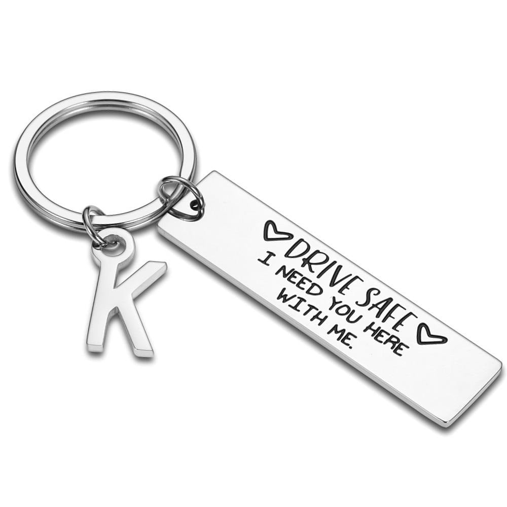Drive Safe I Need You Here with Me Keychain