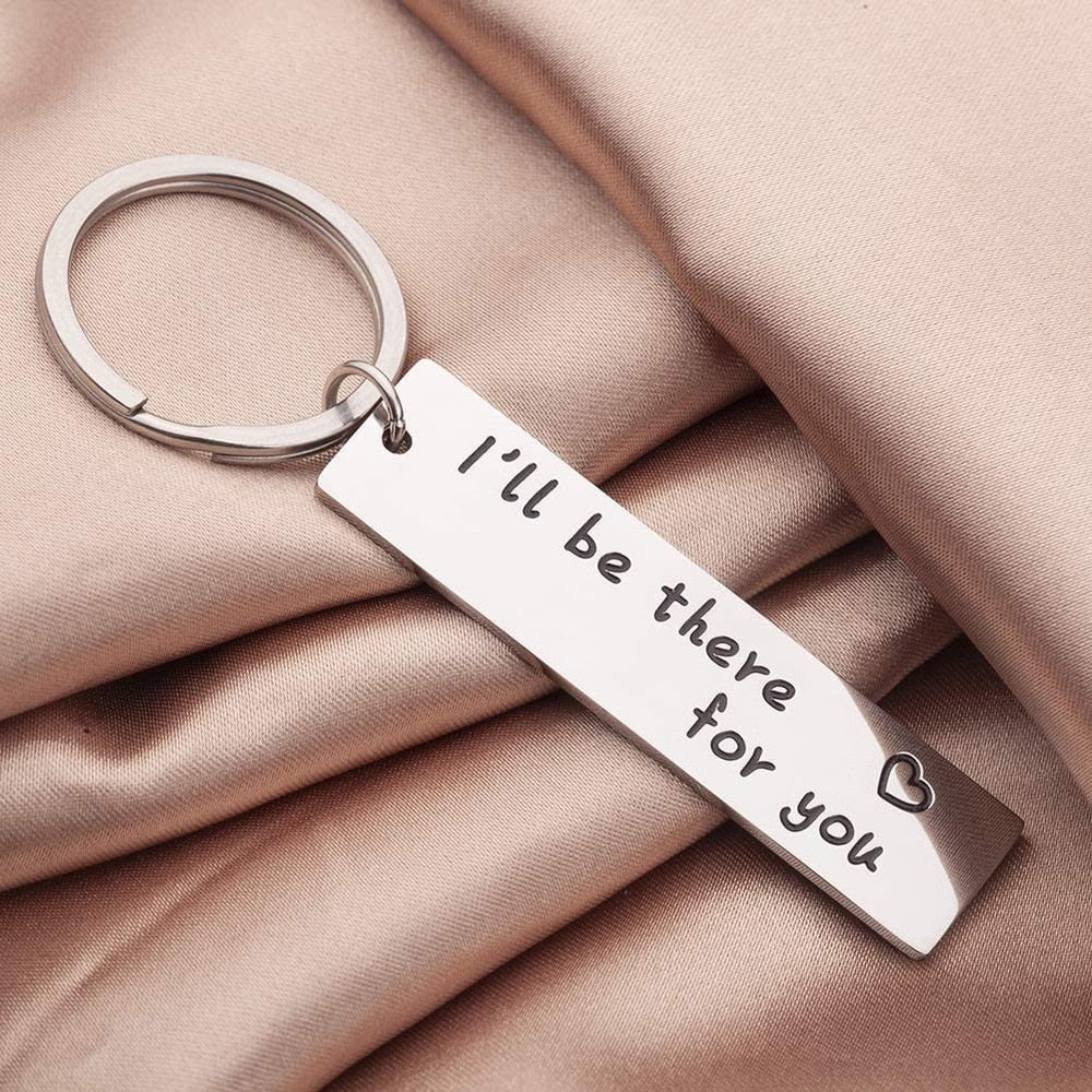 I'll Be There For You Keychain